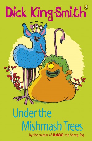 Under the Mishmash Trees by Dick King-Smith